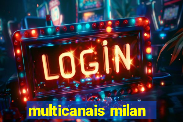 multicanais milan